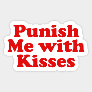 Punish Me With Kisses // True Love Nerds Sticker